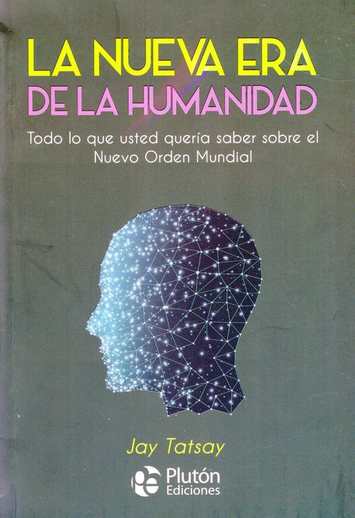 Imagen de LA NUEVA ERA DE LA HUMANIDAD / JAY TATSAY