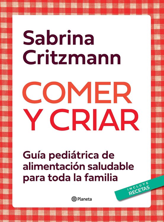 Imagen de COMER Y CRIAR / SABRINA CRITZMANN