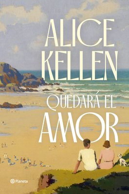 Imagen de QUEDARÁ EL AMOR / ALICE KELLEN