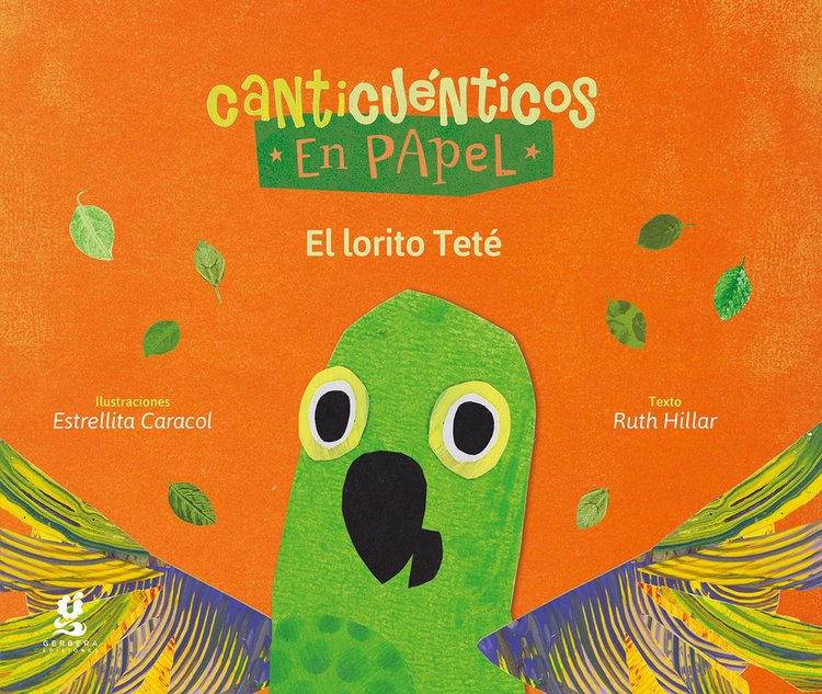 Imagen de CANTICUÉNTICOS EN PAPEL - EL LORITO TETÉ / RUTH HILLAR