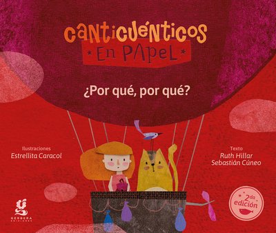 Imagen de CANTICUÉNTICOS EN PAPEL - ¿POR QUÉ, POR QUÉ? / RUTH HILLAR Y SEBASTIÁN CÚNEO