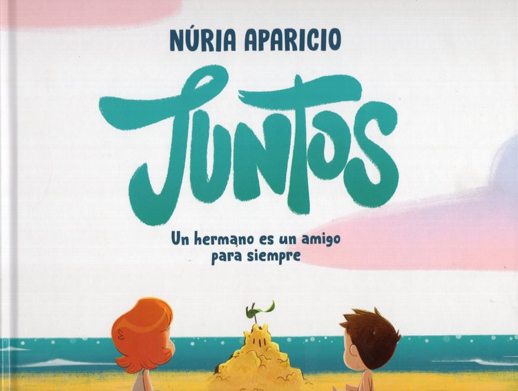 Imagen de JUNTOS: UN HERMANO ES UN AMIGO PARA SIEMPRE / NÚRIA APARICIO