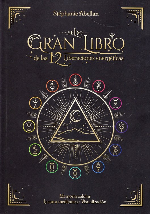Imagen de EL GRAN LIBRO DE LAS 12 LIBERACIONES ENERGÉTICAS / STEPHANIE ABELLAN