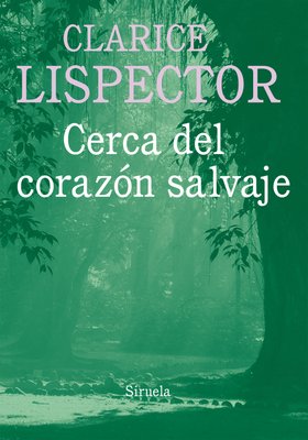 Imagen de CERCA DEL CORAZÓN SALVAJE / CLARICE LISPECTOR