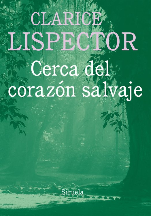 Imagen de CERCA DEL CORAZÓN SALVAJE / CLARICE LISPECTOR