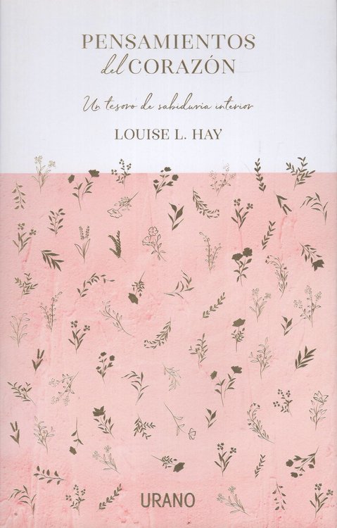 Imagen de PENSAMIENTOS DEL CORAZÓN: UN TESORO DE SABIDURÍA INTERIOR / LOUISE L. HAY