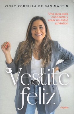 Imagen de VESTITE FELIZ / VICKY ZORRILLA DE SAN MARTÍN