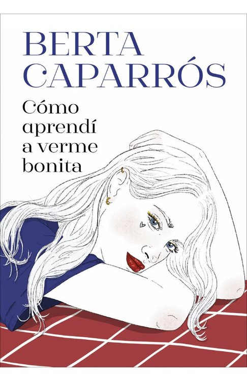 Imagen de CÓMO APRENDÍ A VERME BONITA / BERTA CAPARRÓS