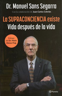 Imagen de LA SUPRACONCIENCIA EXISTE / DR. MANUEL SANS SEGARRA