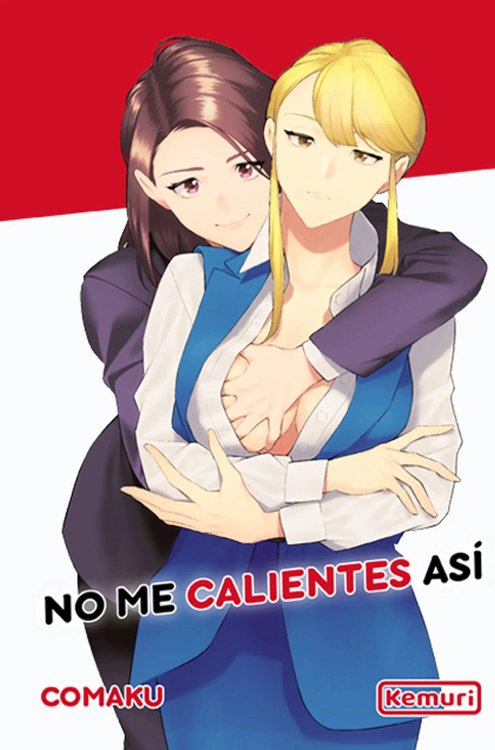 Imagen de NO ME CALIENTES ASÍ (TOMO ÚNICO) / COMAKU