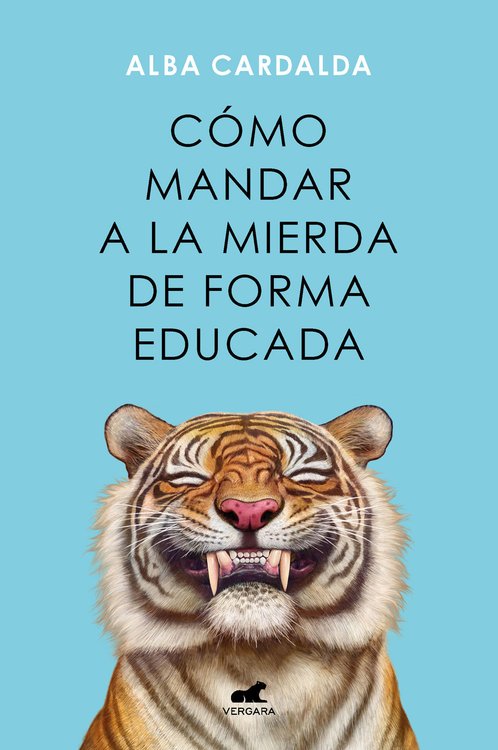 Imagen de CÓMO MANDAR A LA MIERDA DE FORMA EDUCADA / ALBA CARDALDA