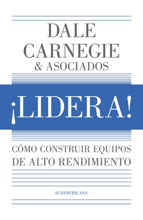 Imagen de ¡LIDERA! / DALE CARNEGIE & ASOCIADOS