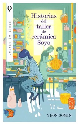 Imagen de HISTORIAS DEL TALLER DE CERAMICA SOYO / YEON SOMIN