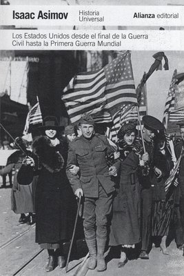 Imagen de LOS ESTADOS UNIDOS DESDE EL FINAL DE LA GUERRA CIVIL HASTA LA PRIMERA GUERRA MUNDIAL / ISAAC ASIMOV