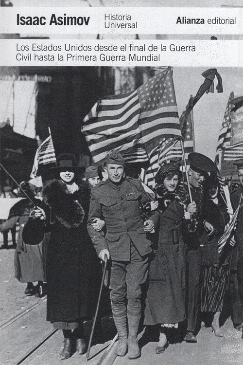 Imagen de LOS ESTADOS UNIDOS DESDE EL FINAL DE LA GUERRA CIVIL HASTA LA PRIMERA GUERRA MUNDIAL / ISAAC ASIMOV