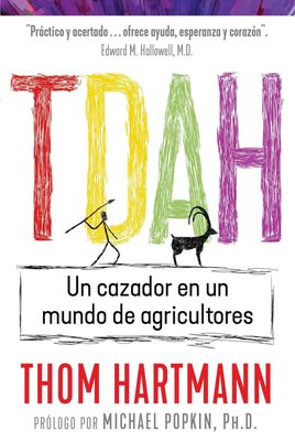 Imagen de TDAH - UN CAZADOR EN UN MUNDO DE AGRICULTORES / THOM HARTMANN