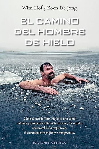 Imagen de EL CAMINO DEL HOMBRE DE HIELO / WIM HOF Y KOEN DE JONG