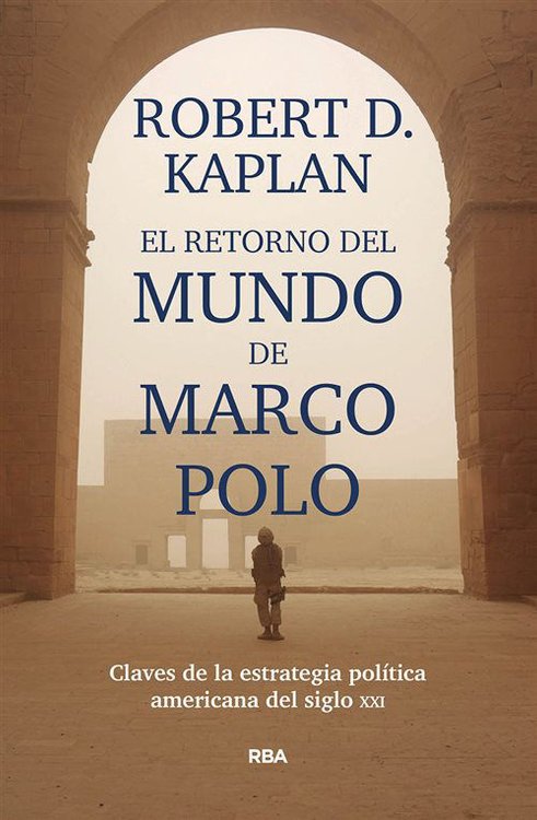 Imagen de EL RETORNO DEL MUNDO DE MARCO POLO / ROBERT D. KAPLAN