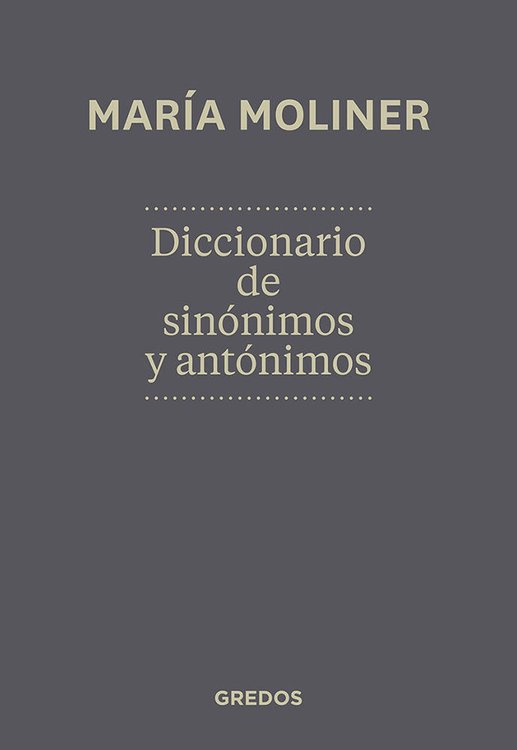 Imagen de DICCIONARIO DE SINÓNIMOS Y ANTÓNIMOS / MARÍA MOLINER