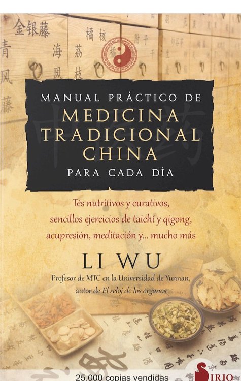 Imagen de MANUAL PRÁCTICO DE MEDICINA TRADICIONAL CHINA PARA CADA DÍA / LI WU