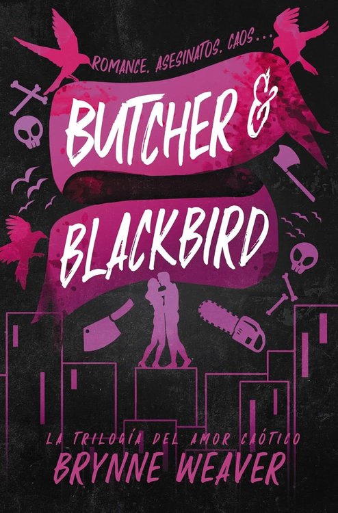 Imagen de BUTCHER & BLACKBIRD: LA TRILOGÍA DEL AMOR CAÓTICO / BRYNNE WEAVER
