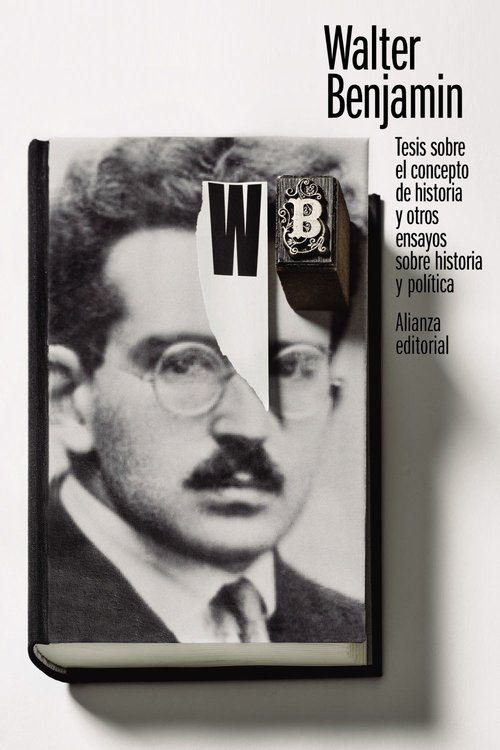 Imagen de TESIS SOBRE EL CONCEPTO DE HISTORIA Y OTROS ENSAYOS SOBRE HISTORIA Y POLÍTICA / WALTER BENJAMIN