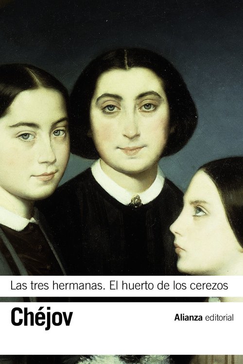 Imagen de LAS TRES HERMANAS. EL HUERTO DE LOS CEREZOS / ANTÓN CHÉJOV