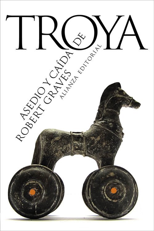 Imagen de ASEDIO Y CAÍDA DE TROYA / ROBERT GRAVES