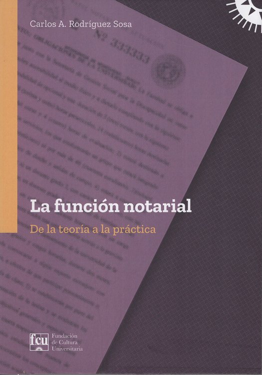 Imagen de LA FUNCIÓN NOTARIAL / CARLOS A. RODRÍGUEZ SOSA