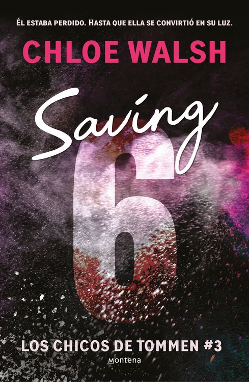 Imagen de SAVING 6 (LOS CHICOS DE TOMMEN #3) / CHLOE WALSH