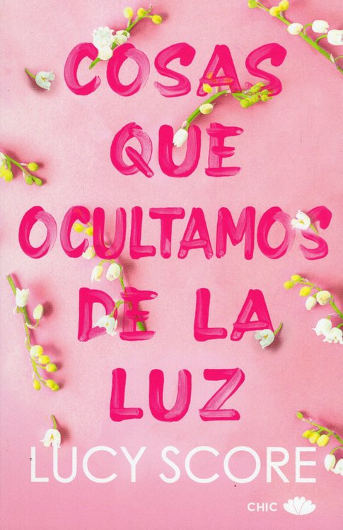 Imagen de COSAS QUE OCULTAMOS DE LA LUZ / LUCY SCORE