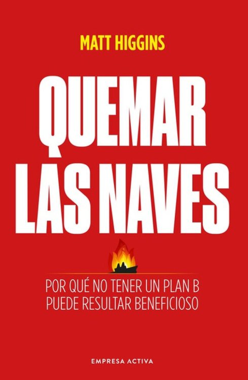 Imagen de QUEMAR LAS NAVES / MATT HIGGINS