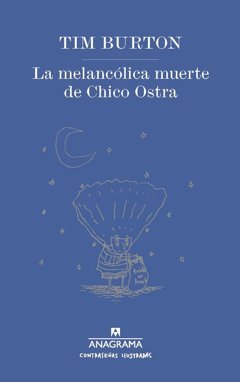 Imagen de LA MELANCÓLICA MUERTE DE CHICO OSTRA / TIM BURTON