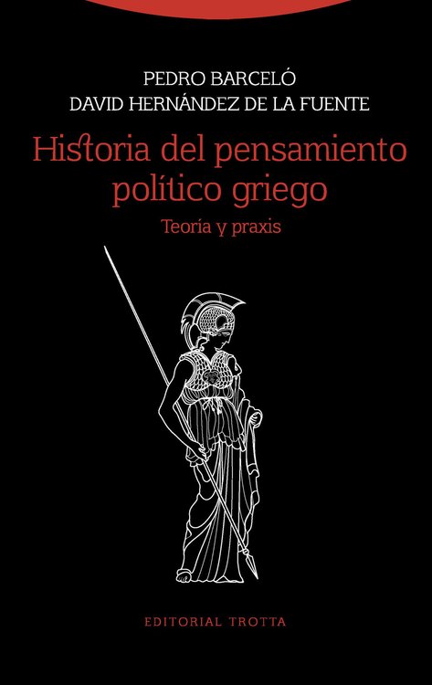 Imagen de HISTORIA DEL PENSAMIENTO POLÍTICO GRIEGO / PEDRO BARCELÓ Y DAVID HERNÁNDEZ DE LA FUENTE