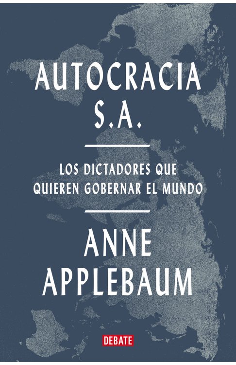 Imagen de AUTOCRACIA S.A. / ANNE APPLEBAUM