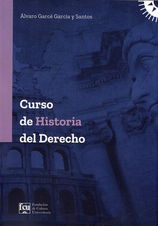 Imagen de CURSO DE HISTORIA DEL DERECHO / ÁLVARO GARCÉ GARCÍA Y SANTOS