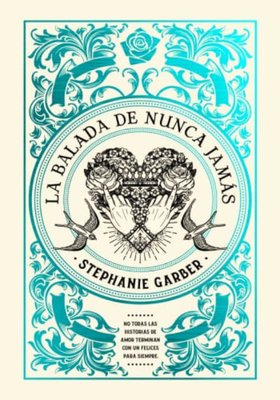 Imagen de LA BALADA DE NUNCA JAMÁS (ED. ESPECIAL) / STEPHANIE GARBER