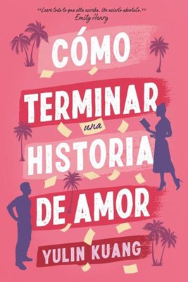 Imagen de COMO TERMINAR UNA HISTORIA DE AMOR / YULIN KUANG