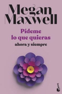 Imagen de PIDEME LO QUE QUIERAS AHORA Y SIEMPRE / MEGAN MAXWELL
