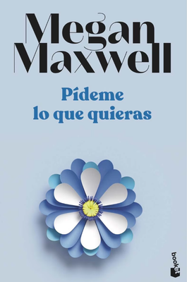 Imagen de PÍDEME LO QUE QUIERAS / MEGAN MAXWELL