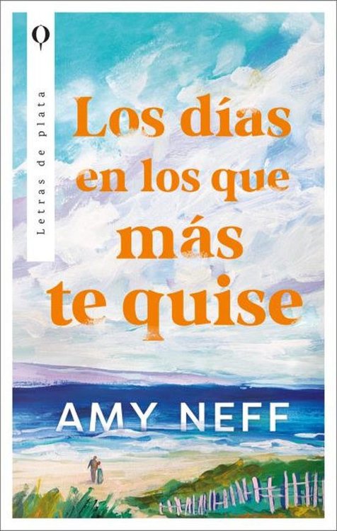 Imagen de LOS DIAS EN LOS QUE MAS TE QUISE / AMY NEFF
