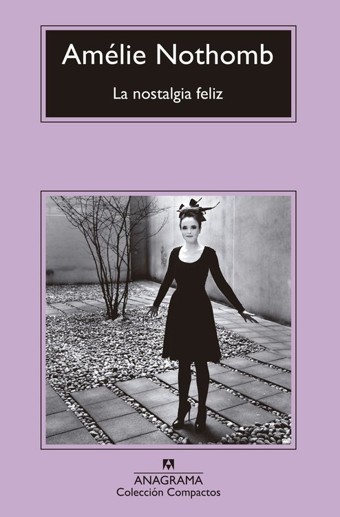 Imagen de LA NOSTALGIA FELIZ / AMÉLIE NOTHOMB