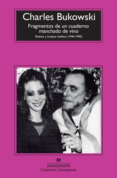 Imagen de FRAGMENTOS DE UN CUADERNO MANCHADO DE VINO / CHARLES BUKOWSKI