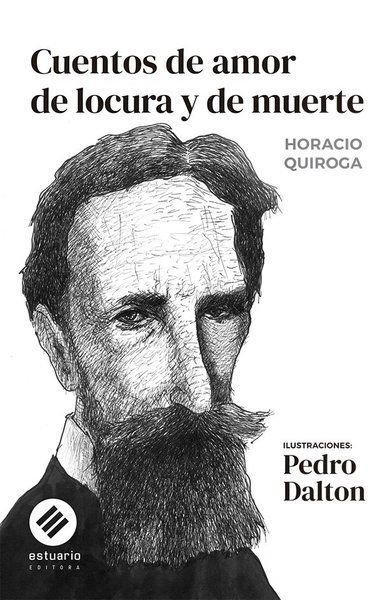 Imagen de CUENTOS DE AMOR DE LOCURA Y DE MUERTE / HORACIO QUIROGA