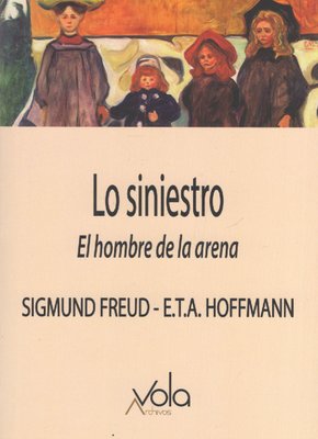 Imagen de LO SINIESTRO: EL HOMBRE DE ARENA / SIGMUND FREUD - E.T.A. HOFFMANN