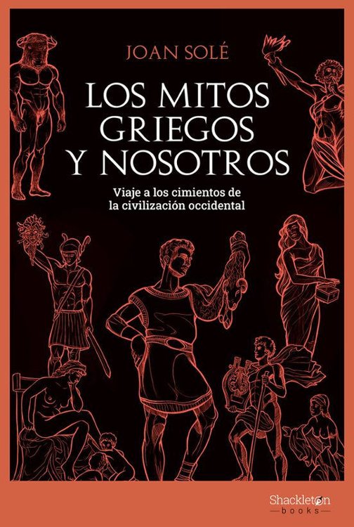 Imagen de LOS MITOS GRIEGOS Y NOSOTROS / JOAN SOLÉ