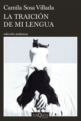 Imagen de LA TRAICIÓN DE MI LENGUA / CAMILA SOSA VILLADA