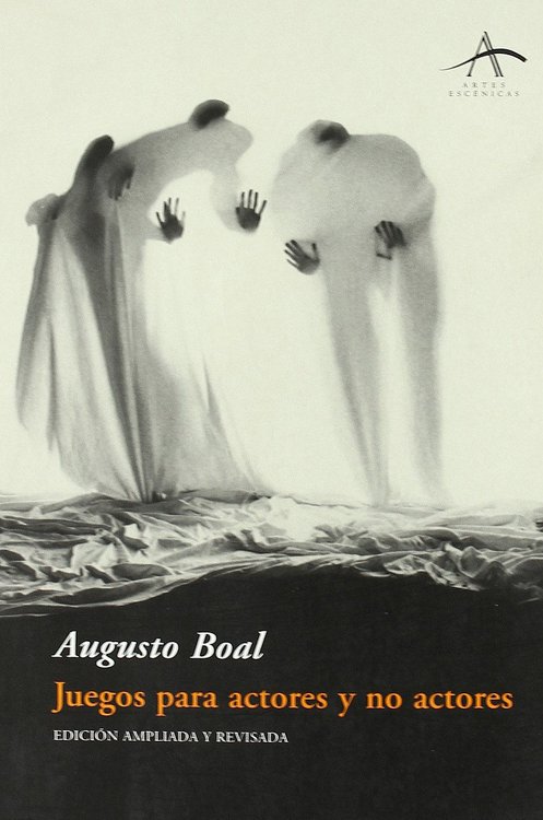 Imagen de JUEGOS PARA ACTORES Y NO ACTORES / AUGUSTO BOAL