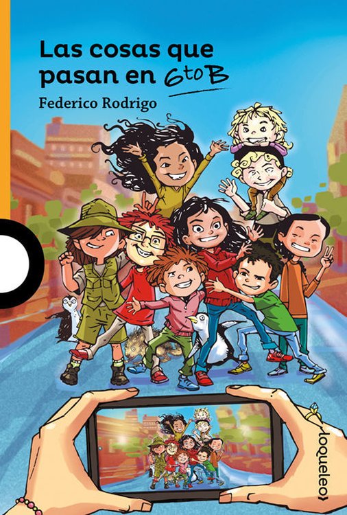Imagen de LAS COSAS QUE PASAN EN 6toB / FEDERICO RODRIGO