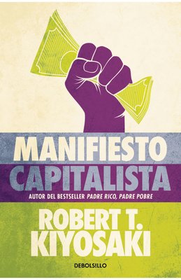 Imagen de MANIFIESTO CAPITALISTA / ROBERT T. KIYOSAKI